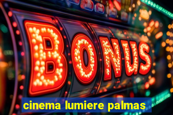 cinema lumiere palmas